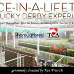 Ken Freirich Donates “Once-in-a-Lifetime” Kentucky Derby Experience Auction Package to TCA and TAA to Help Raise Awareness for Thoroughbred Aftercare